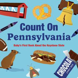 Count on Pennsylvania : Baby's First Book about the Keystone State