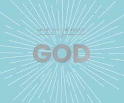 What I Know about God