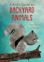 A Kid's Guide to Backyard Animals