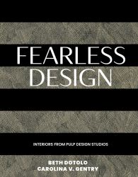 Fearless Design : Interiors from Pulp Design Studios