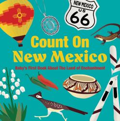 Count on New Mexico : Baby's First Book about the Land of Enchantment