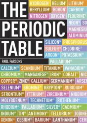 The Periodic Table : A Visual Guide to the Elements