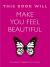 This Book Will Make You Feel Beautiful