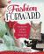 Fashion Forward : Creating Your Look with the Best of Vintage Style