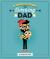 A Baby's Guide to Surviving Dad A Baby's Guide to Surviving Dad