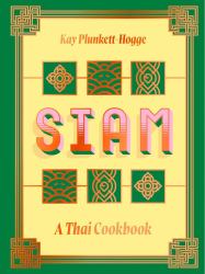 Siam : A Thai Cookbook