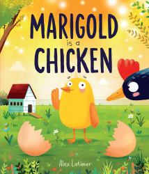 Marigold Is a Chicken