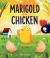 Marigold Is a Chicken Marigold Is a Chicken