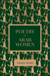 The Poetry of Arab Women : A Contemporary Anthology