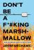 Don't Be a F*#king Marshmallow : An Illustrated Guide to Revolution
