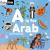 A Is for Arab : ABCs of the Arab World A Is for Arab : ABCs of the Arab World