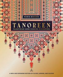 Tanoreen : Palestinian Home Cooking in Diaspora; a New and Expanded Edition of Olives, Lemons, and Za'atar