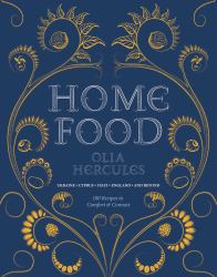 Home Food: 100 Recipes to Comfort and Connect : Ukraine * Cyprus * Italy * England * and Beyond
