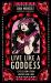 Live Like a Goddess : Life Lessons from Legends and Lore