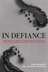 In Defiance : 20 Abolitionists You Were Never Taught in School