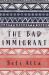 The Bad Immigrant