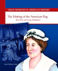 The Making of the American Flag : Betsy Ross and George Washington