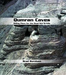 Qumran Caves : Hiding Place for the Dead Sea Scrolls