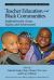 Teacher Education and Black Communities : Implications for Access, Equity and Achievement Teacher Education and Black Communities : Implications for Access, Equity and Achievement