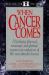 When Cancer Comes : Mobilizing the Physical, Emotional, and Spiritual Resources to Combat One of Life's Dreaded Diseases