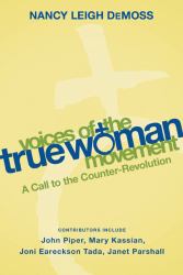 Voices of the True Woman Movement : A Call to the Counter-Revolution