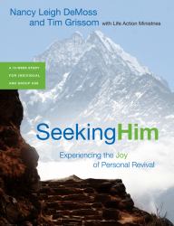 Seeking Him : Experiencing the Joy of Personal Revival