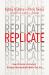 Replicate : How to Create a Culture of Disciplemaking Right Where You Are