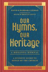 Our Hymns, Our Heritage : A Student Guide to Songs of the Church