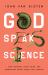 God Speaks Science : What Neurons, Giant Squid, and Supernovae Reveal about Our Creator God Speaks Science : What Neurons, Giant Squid, and Supernovae Reveal about Our Creator