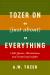 Tozer on (Just about) Everything : 1,000 Quotes, Illustrations, and Surprising Insights