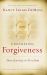 Choosing Forgiveness : Your Journey to Freedom