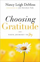 Choosing Gratitude : Your Journey to Joy