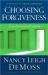 Choosing Forgiveness : Your Journey to Freedom