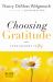 Choosing Gratitude : Your Journey to Joy