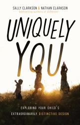 Uniquely You : Exploring Your Child's Extraordinarily Distinctive Design