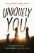 Uniquely You : Exploring Your Child's Extraordinarily Distinctive Design