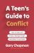 A Teen's Guide to Conflict : How to Deal with Drama, Manage Anger, and Make Things Right