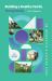 Building a Healthy Family Group Study : A 6-Session Study for Individuals, Couples and Small Groups