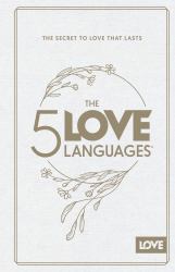 The 5 Love Languages Hardcover Special Edition : The Secret to Love That Lasts