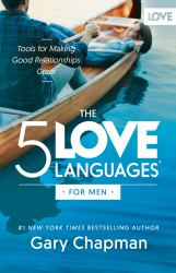 The 5 Love Languages for Men : Tools for Making a Good Relationship Great