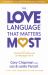 The Love Language® That Matters Most : How to Speak Love (Like Never Before)