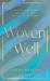 Woven Well : A Christian Woman's Guide to Reproductive Health, Fertility, and Wholeness