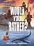 Would You Rather Bible Challenges : Eat Pig Slop or Locusts? Go in the Fiery Furnace or Lion's Den? and 50 More Epic Bible Story Devotions