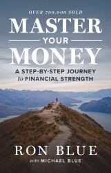 Master Your Money : A Step-By-Step Journey to Financial Strength