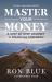 Master Your Money : A Step-By-Step Journey to Financial Strength