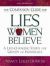 The Companion Guide for Lies Women Believe : Life-Changing Study for Individuals and Groups