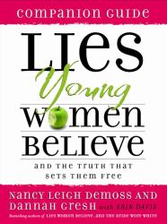 Lies Young Women Believe : And the Truth That Sets Them Free