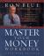 The New Master Your Money Workbook : A Step-By-Step Plan for Gaining and Enjoying Financial Freedom