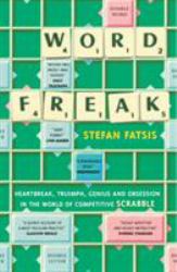 Word Freak : Heartbreak, Triumph, Genius, and Obsession in the World of Competitive Scrabble