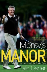 Monty's Manor : Colin Montgomerie and the Ryder Cup